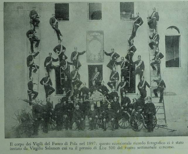 Il corpo dei Vigili del Fuoco di Pola nel 1897; questo eccezionale ricordo fotografico ci è stato inviato da Virgilio Salamon cui va il premio di Lire 500 del nostro settimanale concorso. - foto